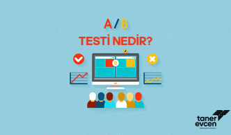 A/B Testi Nedir? Nasıl Yapılır? - Taner Evcen
